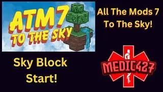 Skyblock Start! | Minecraft ATM7 To The Sky!