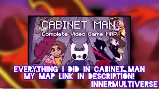 Everything I did for 👾 CABINET MAN 🎮 MAP 