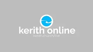 Kerith Online (Full Service) - 18.08.24