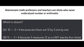 Mainstream math professors and teachers are idiots who never understood number or arithmetic.