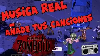 MUSICA REAL EN PROJECT ZOMBOID (TUTORIAL DE COMO PONER TU PROPIA MUSICA)