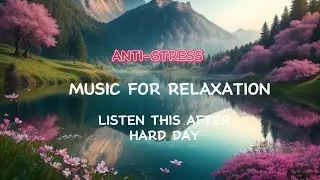 Music for Relaxation with beautiful nature #music#song#relaxing#relaxmusic#antistress #youtube#рек