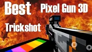 Pixel Gun 3D - Trickshot - THE BEST PIXEL GUN 3D TRICKSHOT