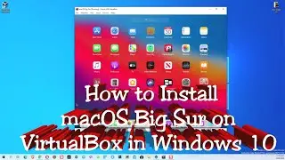 How to Install macOS Big Sur on VirtualBox in Windows 10