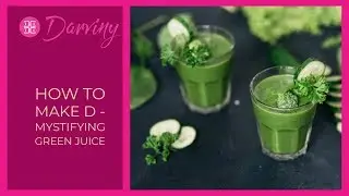 How to make Green Juice - with Darviny D