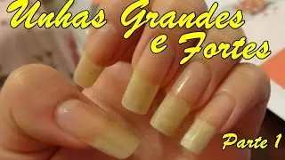 Como ter Unhas Grandes e Fortes - Parte 1 / Produtos - por Elizabeth Cordeiro
