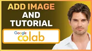 NEW! How To Add Image On Google Colab In 2026!