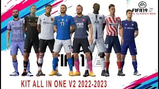 FIFA 19 | NEW KITS ALL IN ONE 2022-2023 V2 | FIFA VLPATCH MOD