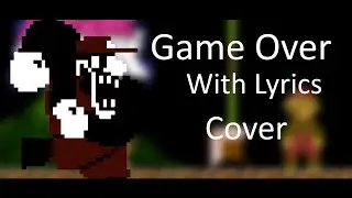 Game Over WITH LYRICS (COVER) | (@MaimyMayo Version) | FNF Funk Mix Cover