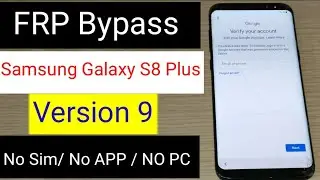 Samsung S8/S8 Plus Frp/Bypass Google Account Android 9  WITHOUT PC NO APP NO SIM