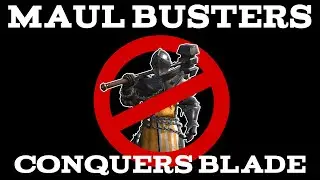 Conqueror's blade: Maul Busters