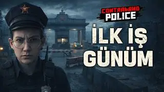Contraband Police Türkçe – İlk İş Günümüzde Başımıza Gelenler!