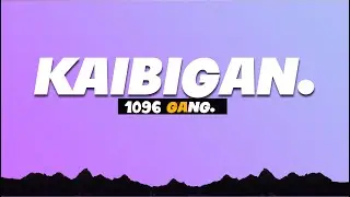 1096 gang - KAIBIGAN Lyrics