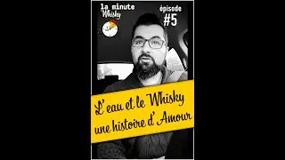 Le Whisky et l'Eau, un mariage à vie ! La Minute Whisky ⏱️🥃 / Ép. #5 :