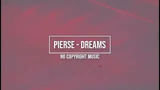 Pierse - Dreams (Blue No Copyright Music)