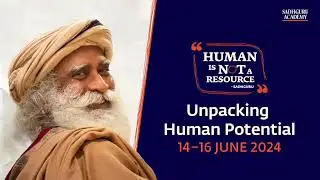 Human is NOT a Resource, 14 -16 June, Isha Yoga Center #sadhguru