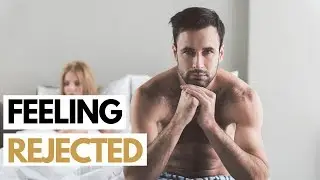 Feeling Rejected In A Relationship