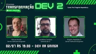 SEMANA TRANSFORMAÇÃO DEV 2 - 02/07 - 19:30H - DEV NA GRINGA