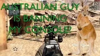 Salty Australian guy is going to console ban me??