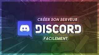 COMMENT CRÉER SON SERVEUR DISCORD FACILEMENT { BOTS ; RÔLES ; CONFIG }