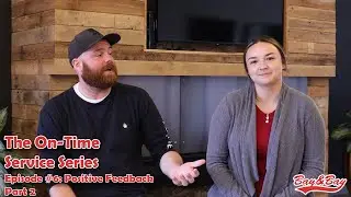 The On-Time Service Series Episode #6: Positive Feedback Part 2