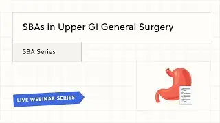 SBAs in Upper GI Surgery