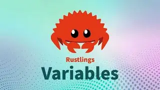Rustlings 5.0 | Variables | Learn Rust Interactively