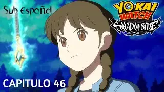 [DRIVE] Yokai Watch ShadowSide: Capitulo 46 Sub. español 1080P