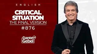 ENGLISH Dante Gebel #876 | Critical situation (The final version)