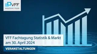 VFF Fachtagung Statistik & Markt am 30. April 2024