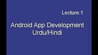 Android App Development tutorial videos in Urdu - Hindi
