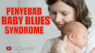PENYEBAB BABY BLUES