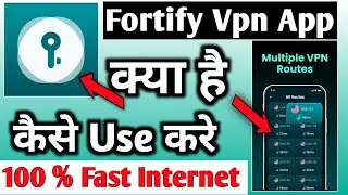 Fortify Vpn App | Fortify Vpn App Kaise Use Kare | How To Use Fortify Vpn App | Fortify Vpn