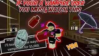 ☠️ If you're a vampire user.. U MUST WATCH THIS | Vampire Guide | Yba Beginners guide