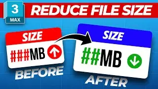7 Ways to REDUCE FILE SIZE in 3ds Max!
