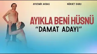 Ayıkla Beni Hüsnü (Damat Adayı) Türk Filmi | FULL | Aydemir Akbaş | Nükhet Duru