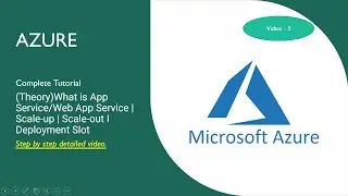 5 | (Theory)What is App Service/Web App Service |Scale-up | Scale-out I Deployment Slot