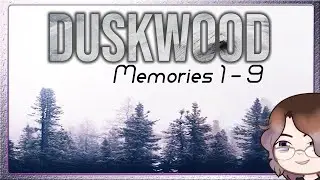 #duskwood — Memories edit
