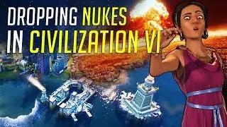 Dropping NUKES in Civilization 6: Gathering Storm! - Gameplay & Feature Breakdown