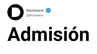 Admisión Significado En Español