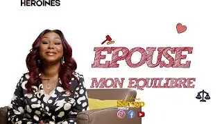 ÉPOUSE MON ÉQUILIBRE - LE RÉVEIL DES HÉROÏNES