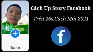 Hào GM | Cách Đăng Story Facebook Trên 26s Mới Nhất 2021