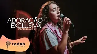 Kailane Frauches | Adoração Exclusiva [Cover Esther Fiaux]