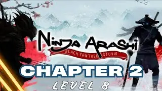Ninja Arashi || Chapter 2 Level 8 🔥🔥 || Best Offline Android Game 🎮