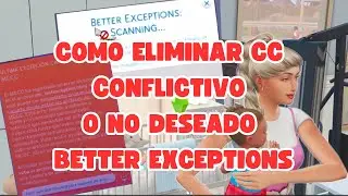 COMO ELIMINAR CC CONFLICTIVO o NO DESEADO en LOS SIMS 4✅✅ BETTER EXCEPTIONS MODS ROTOS #sims4 #ts4