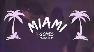 Gomes - Miami Feat. Black Zn (Prod. DaNort)