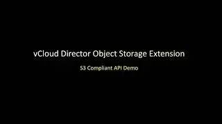 S3 Compliant API in vCloud Director Object Storage Extension