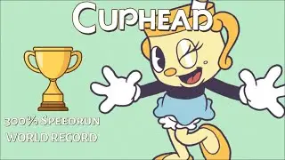Cuphead - 300% Speedrun 