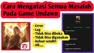 Cara Mengatasi Masalah Pada Aplikasi Undawn | Cara Atasi Game Undawn Error