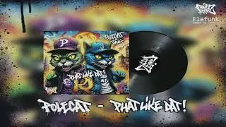 2 - POLECAT - Phat Like Dat ( Prod. JAUH )